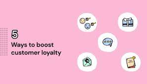Boosting Customer Loyalty